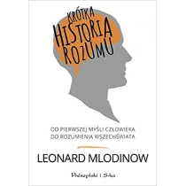Kr�tka historia rozumu od pierwszej my�li cz�owieka do rozumienia wszech�wiata