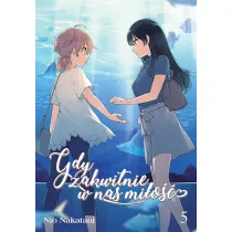 Gdy zakwitnie w nas mi�o��. Tom 5