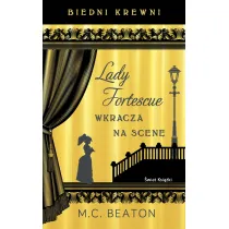 Biedni krewni. Lady Fortescue wkracza na scen�