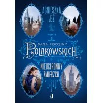 Nieuchronny zmierzch. Saga rodziny Polakowskich. Tom 3
