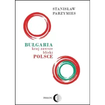 Bu�garia. Kraj zawsze bliski Polsce