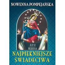 Nowenna pompeja�ska. Najpi�kniejsze �wiadectwa