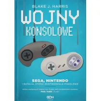 Wojny konsolowe. SEGA, Nintendo i batalia, kt�ra zdefiniowa�a pokolenie
