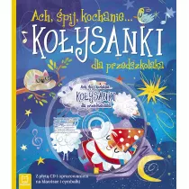 Ach, pij, kochanie... Koysanki dla przedszkolaka + CD