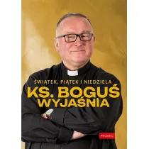 �wi�tek, pi�tek i niedziela. Ks. Bogu� wyja�nia