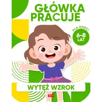 Gwka pracuje. Wyt wzrok