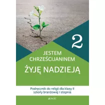 Jestem chrzecijaninem, yj nadziej. Podrcznik do religii dla klasy 2 szkoy branowej 1 stopnia