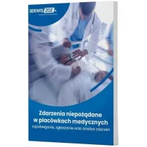 Zdarzenia niepo��dane w plac�wkach medycznych. Zapobieganie, zg�aszanie oraz analiza zdarze�