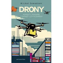 Drony. Aspekty prawne i zasady u�ytkowania