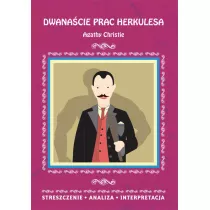 Dwanacie prac Herkulesa Agathy Christie Streszczenie, analiza, interpretacja