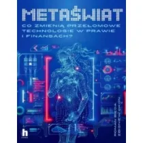 Meta�wiat. Prawne i techniczne aspekty prze�omowych technologii