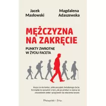 Mczyzna na zakrcie. Punkty zwrotne w yciu faceta