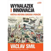 Wynalazek i innowacja. Kr�tka historia sukcesu i pora�ki