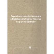Prywatnoprawne instrumenty oddzia�ywania Skarbu Pa�stwa na przedsi�biorc�w