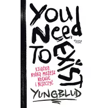 You Need To Exist. Ksi��ka, kt�r� mo�esz kocha� i niszczy�