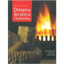 Drewno do pieca i kominka