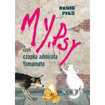 My, psy, czyli czapka admiraa Yamamoto