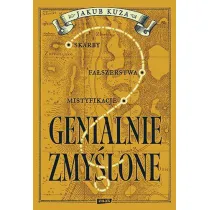 Genialnie zmy�lone? Skarby, fa�szerstwa, mistyfikacje