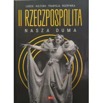 II Rzeczpospolita - nasza duma