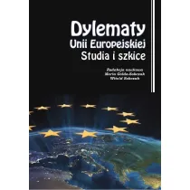 Dylematy Unii Europejskiej. Studia i szkice