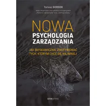 Nowa psychologia zarz�dzania. Jak b�yskawicznie zmotywowa� tych, kt�rym chce si� najmniej