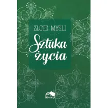 Sztuka �ycia z�ote my�li