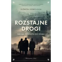 Rozstajne drogi. Nie ma powrotu do domu