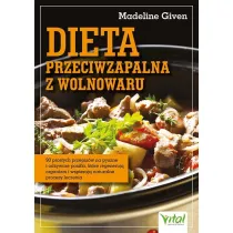 Dieta przeciwzapalna z wolnowaru. 90 prostych przepis�w na pyszne i od�ywcze posi�ki, kt�re regeneruj� organizm i wspieraj� naturalne procesy leczenia