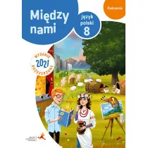 Midzy nami. Jzyk polski 8. wiczenia. Wydanie rozszerzone
