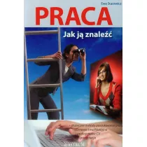 Praca. Jak j znale