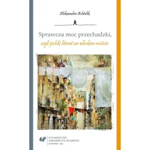 Sprawcza moc przechadzki, czyli polski literat we w�oskim mie�cie
