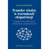 Transfer wiedzy w warunkach ekspatriacji perspektywa filii zagranicznych przedsi�biorstw mi�dzynarodowych