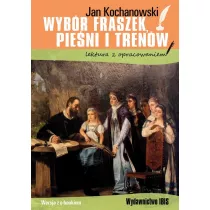 Wyb�r fraszek, pie�ni i tren�w. Lektura z opracowaniem