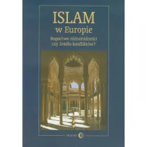 Islam w Europie. Bogactwo r�norodno�ci czy �r�d�o konflikt�w?