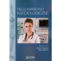 Piel�gniarstwo kardiologiczne. Podr�cznik dla studi�w medycznych