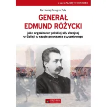 Genera� Edmund R�ycki jako organizator polskiej si�y zbrojnej w Galicji w czasie powstania styczniowego