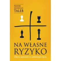 Na w�asne ryzyko. Ukryte asymetrie w codziennym �yciu