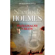 Sherlock Holmes. Po�egnalny uk�on