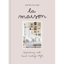 La Maison. Decorating with French vintage style wer. angielska