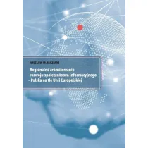 Regionalne zr�nicowanie rozwoju spo�ecze�stwa informacyjnego - Polska na tle Unii Europejskiej