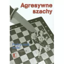 Agresywne szachy Podrecznik walki