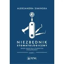 Niezb�dnik stomatologiczny. Zbi�r zada� dla student�w stomatologii. Cz�� 1
