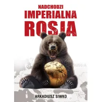Nadchodzi imperialna Rosja