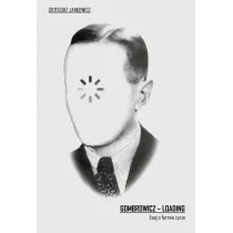 Gombrowicz - Loading. Esej o formie �ycia