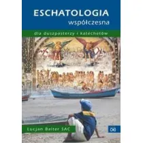 Eschatologia wsp�czesna dla duszpasterzy i kat.