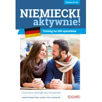 Niemiecki aktywnie! Trening na 200 sposob�w. Poziom A2-B1