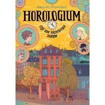 Horologium. Czyli dom niezwyk�ych zegar�w