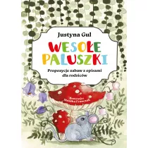 Weso�e paluszki. Propozycje zabaw z opisami dla rodzic�w