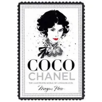 Coco Chanel. The Illustrated World of a Fashion Icon