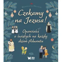 Czekamy na Jezusa! Opowie�ci o �wi�tych na ka�dy dzie� Adwentu